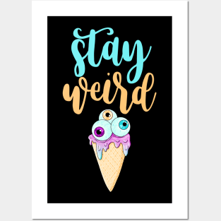 Stay Weird Posters and Art